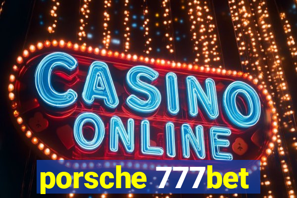porsche 777bet